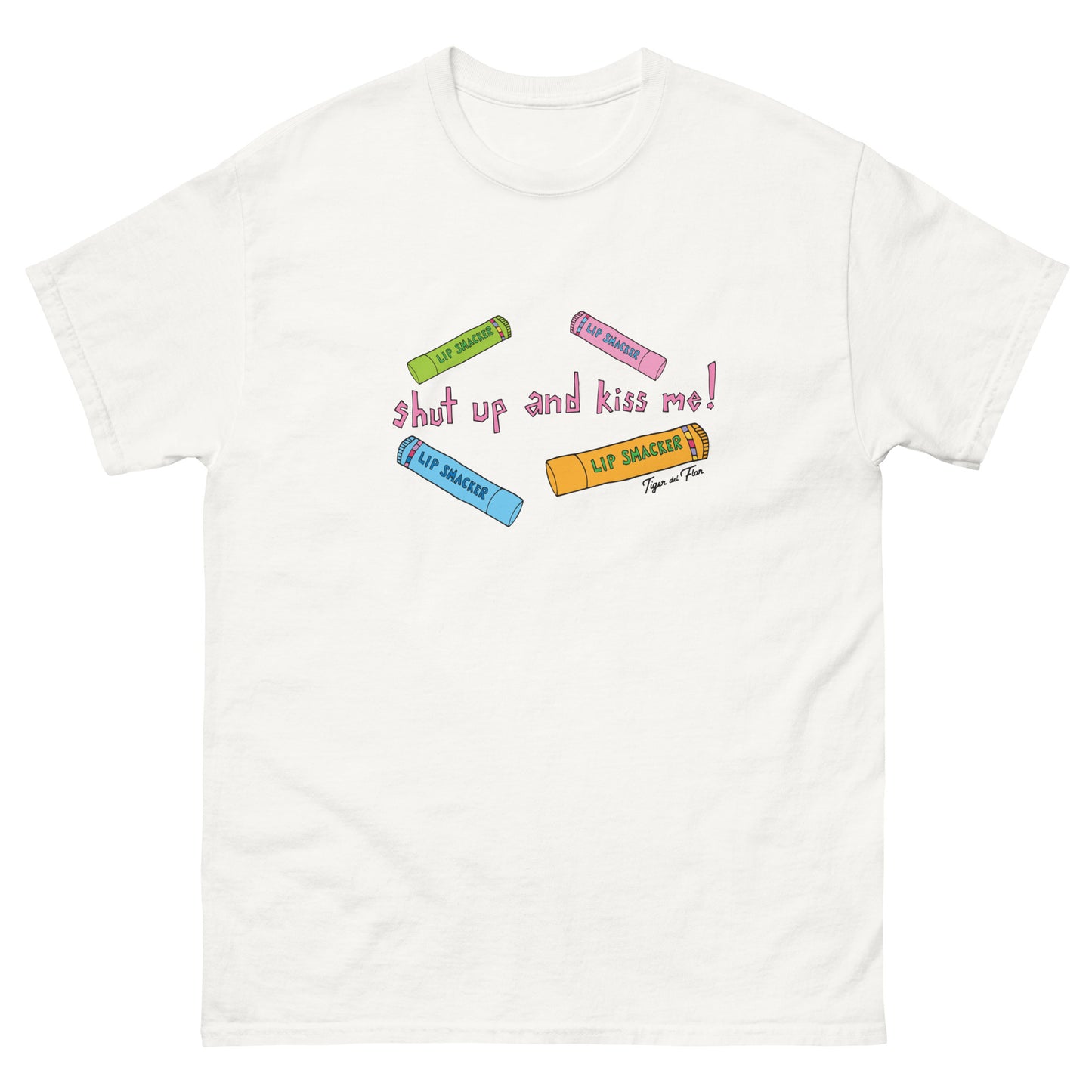 shut up and kiss me! tee