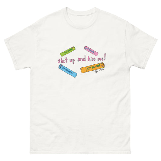 shut up and kiss me! tee